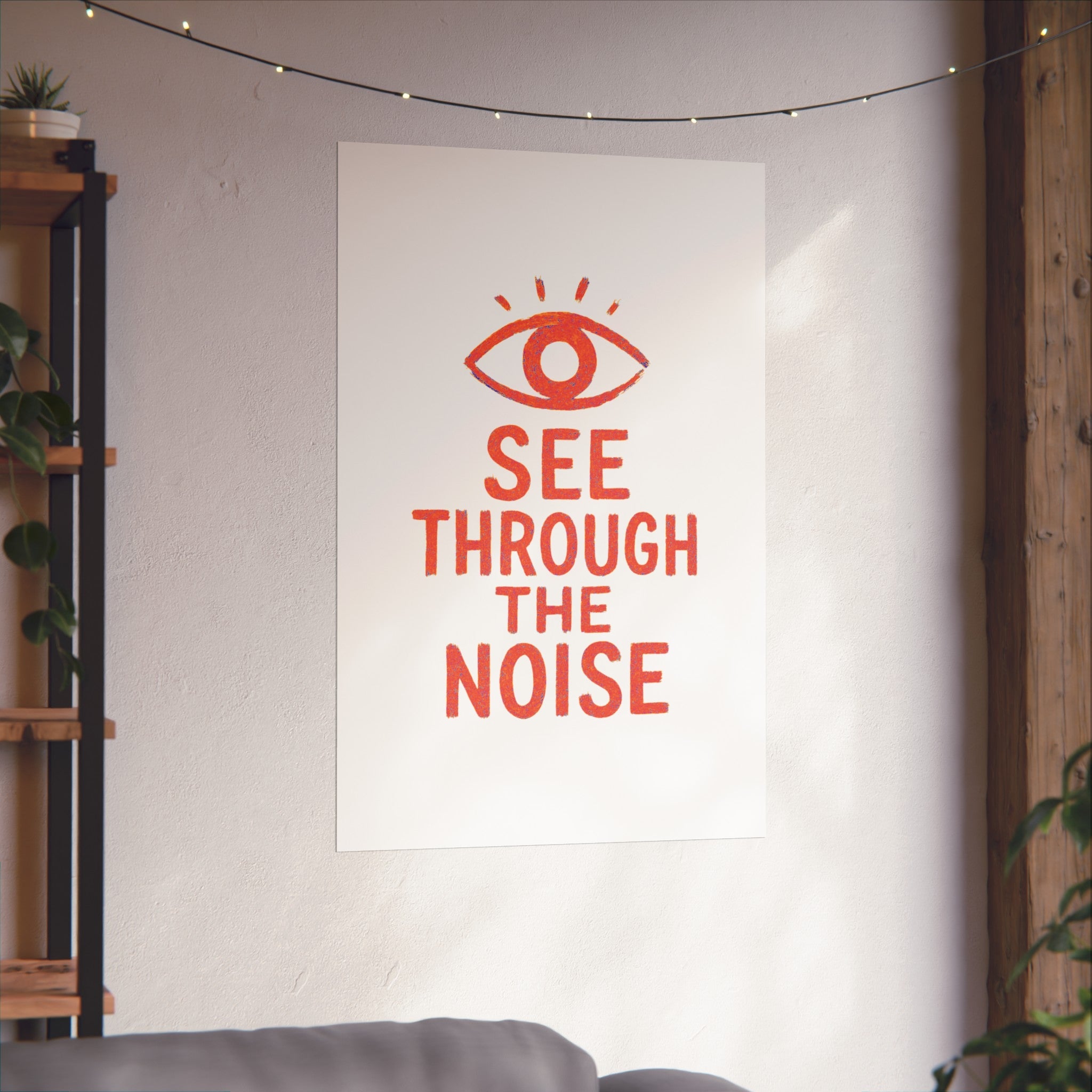 See Through The Noise Fine Art Poster — Minimal Motivational Wall Art
