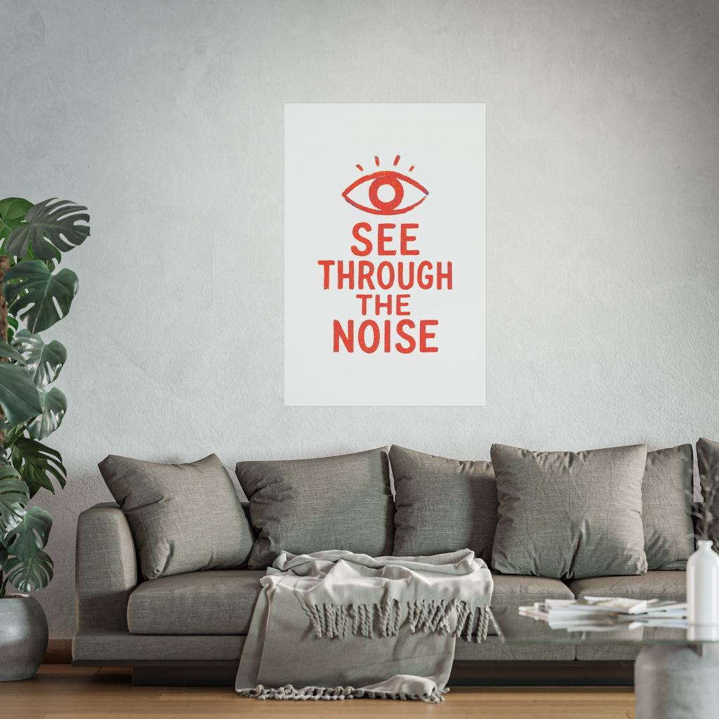 See Through The Noise Fine Art Poster — Minimal Motivational Wall Art