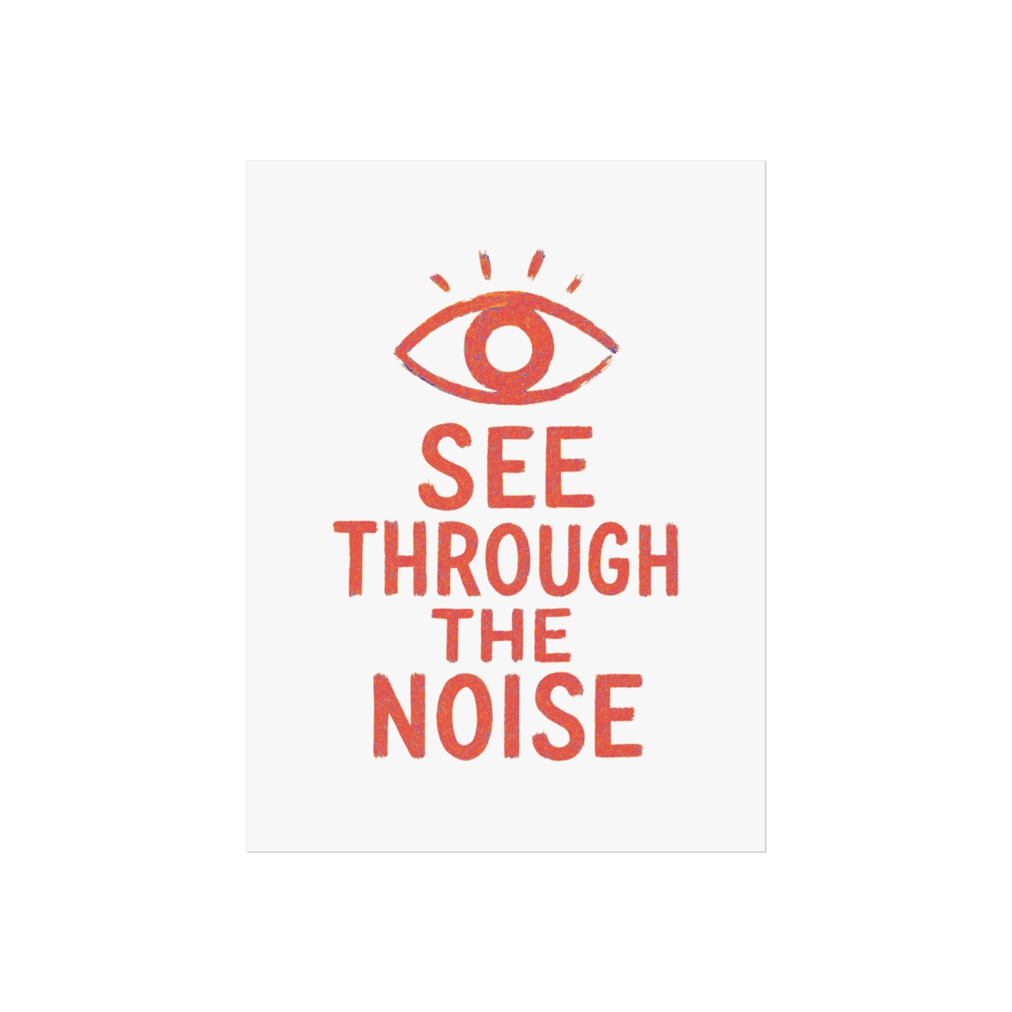See Through The Noise Fine Art Poster — Minimal Motivational Wall Art