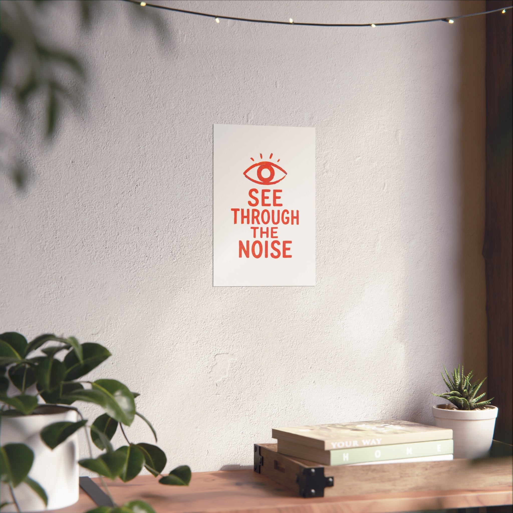 See Through The Noise Fine Art Poster — Minimal Motivational Wall Art