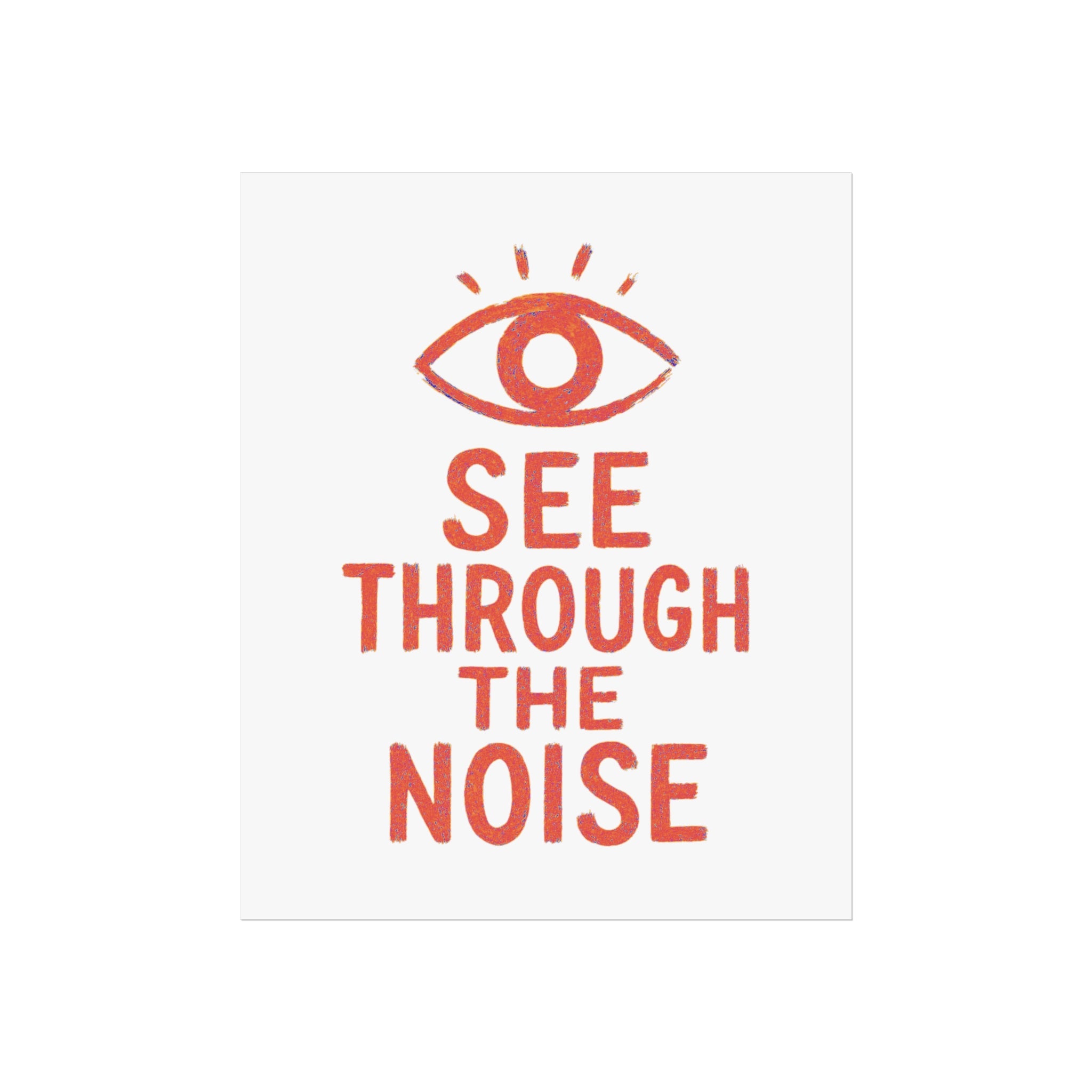 See Through The Noise Fine Art Poster — Minimal Motivational Wall Art