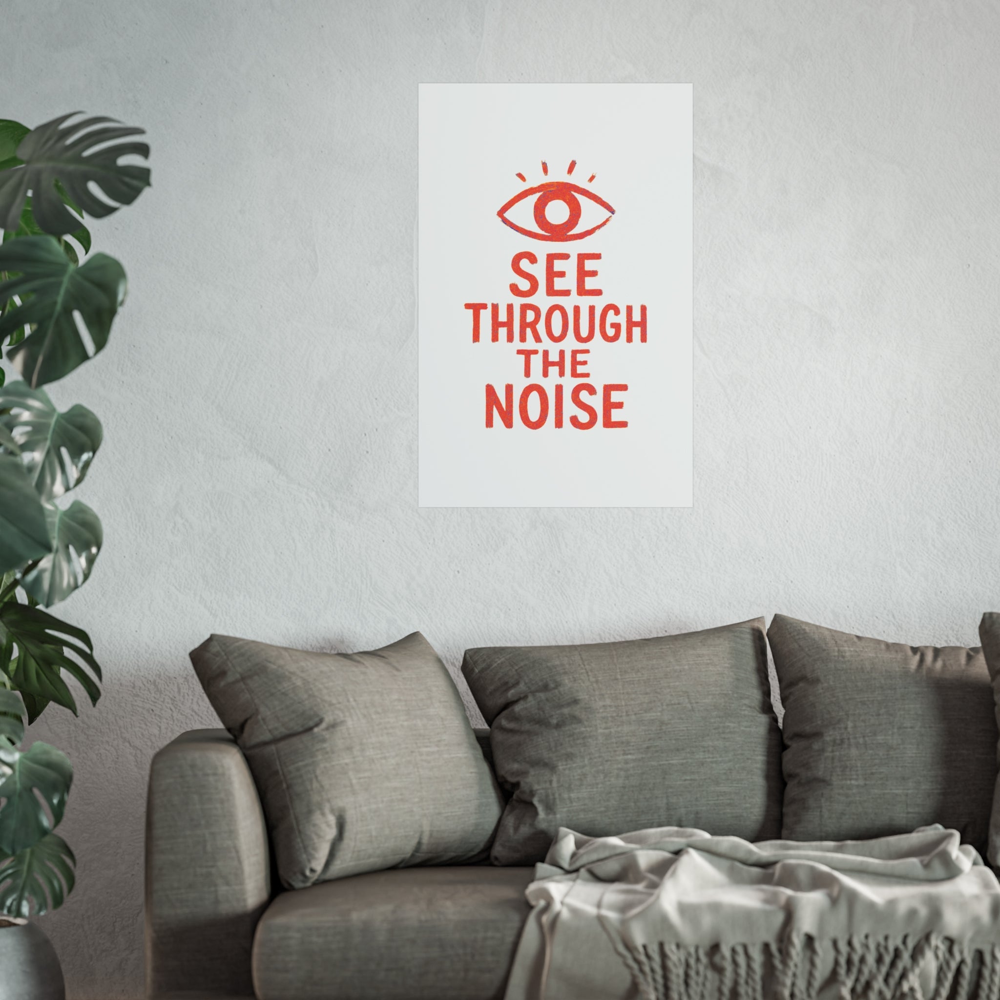 See Through The Noise Fine Art Poster — Minimal Motivational Wall Art