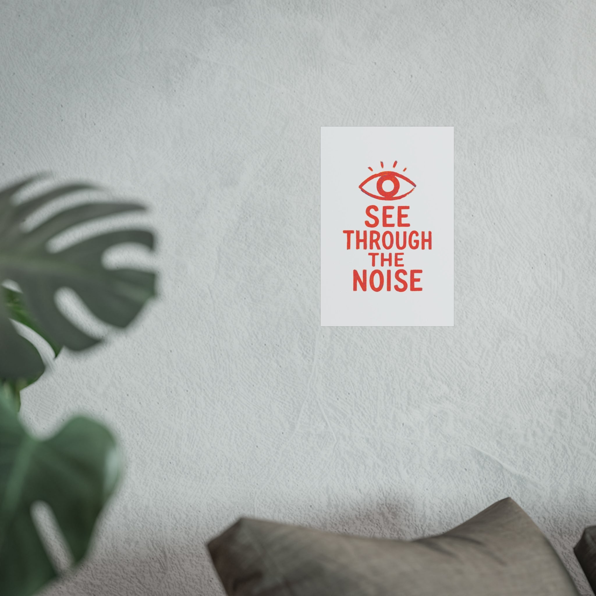 See Through The Noise Fine Art Poster — Minimal Motivational Wall Art