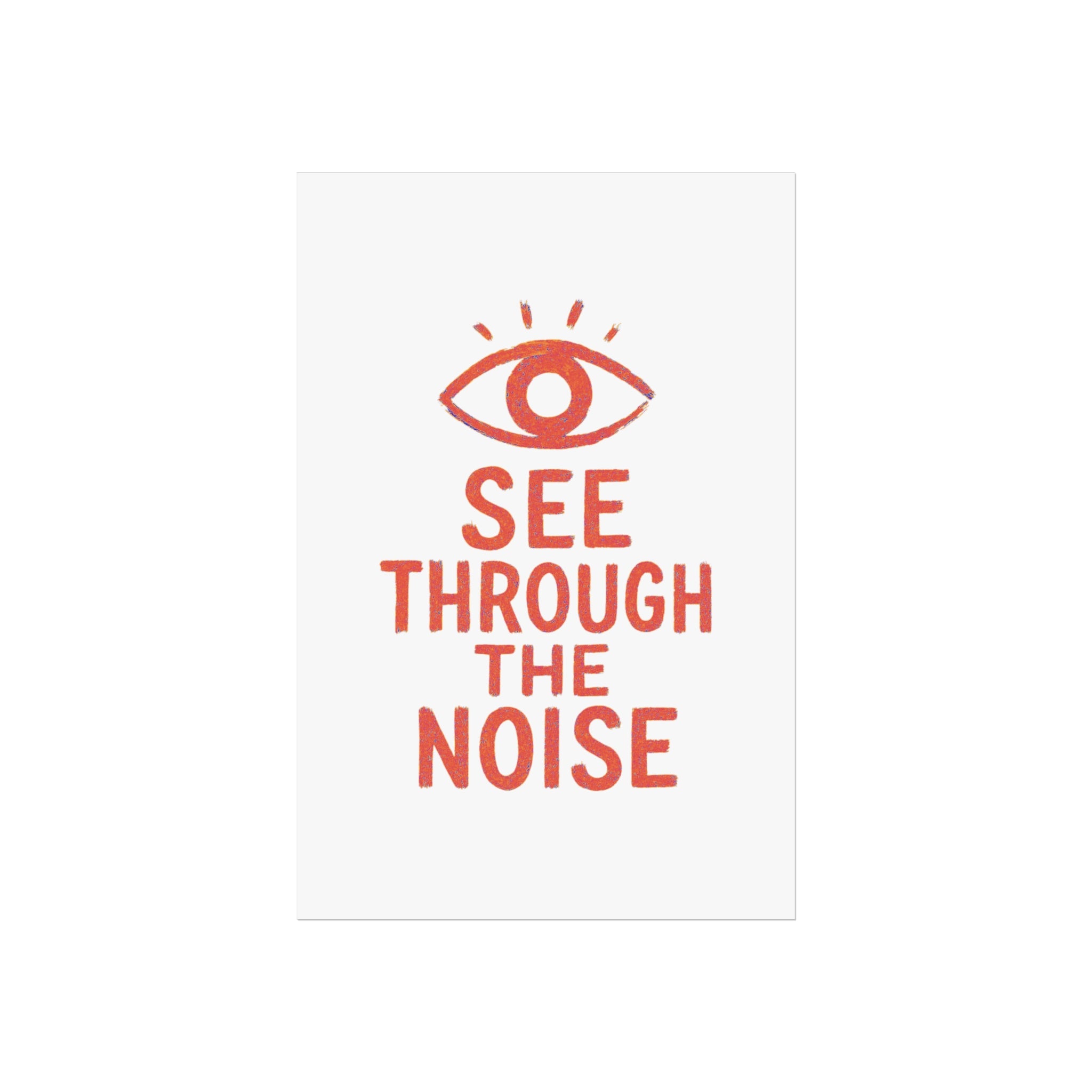 See Through The Noise Fine Art Poster — Minimal Motivational Wall Art