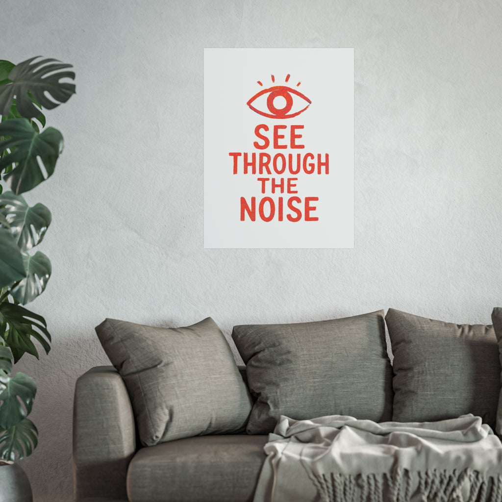 See Through The Noise Fine Art Poster — Minimal Motivational Wall Art