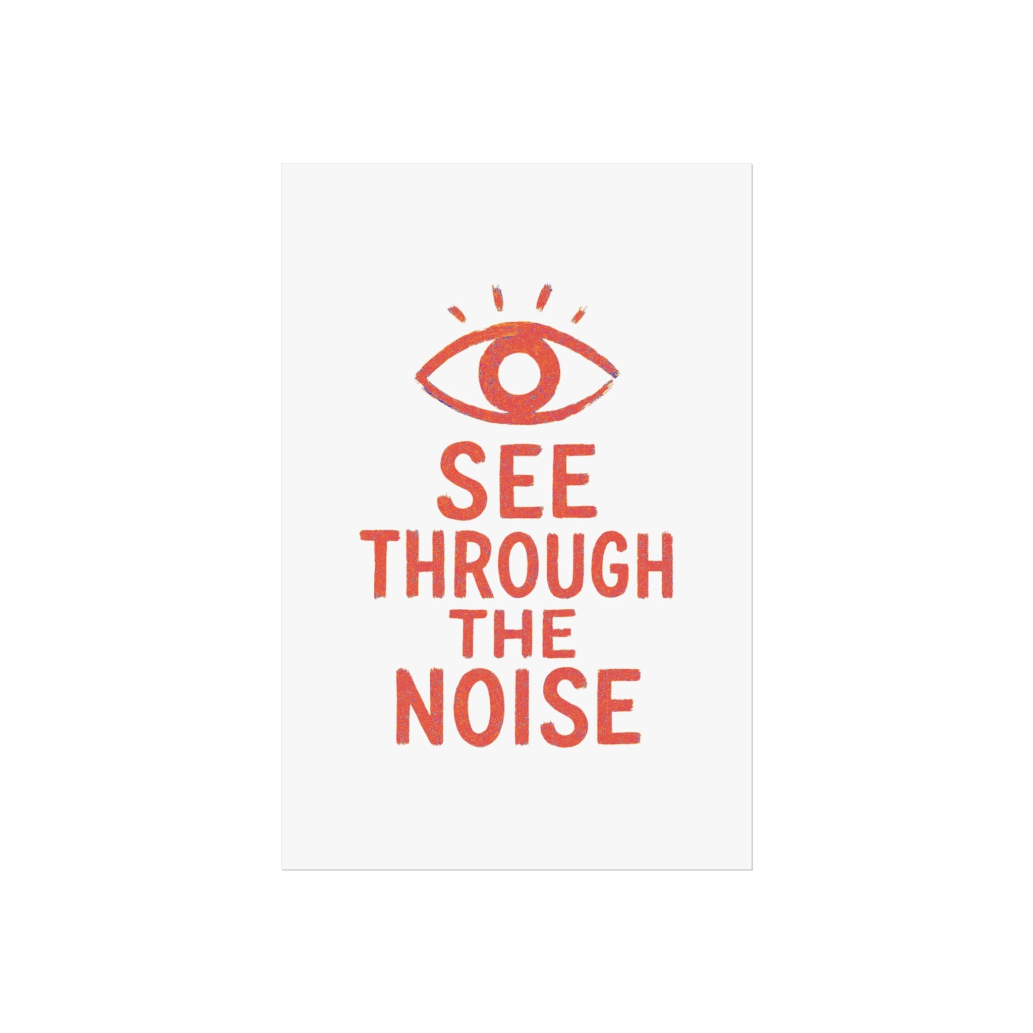 See Through The Noise Fine Art Poster — Minimal Motivational Wall Art