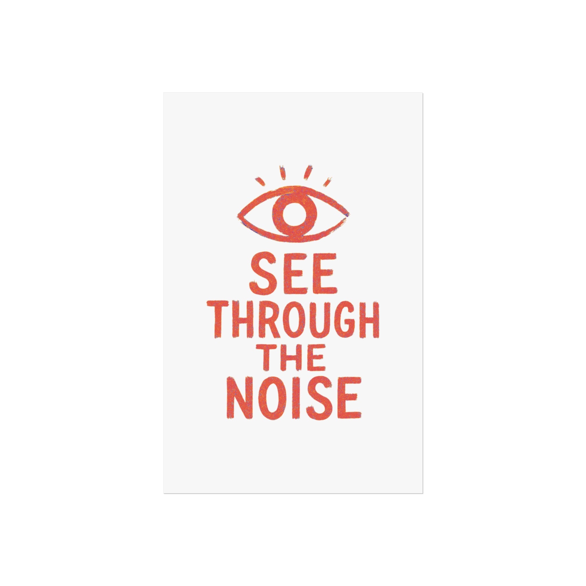 See Through The Noise Fine Art Poster — Minimal Motivational Wall Art