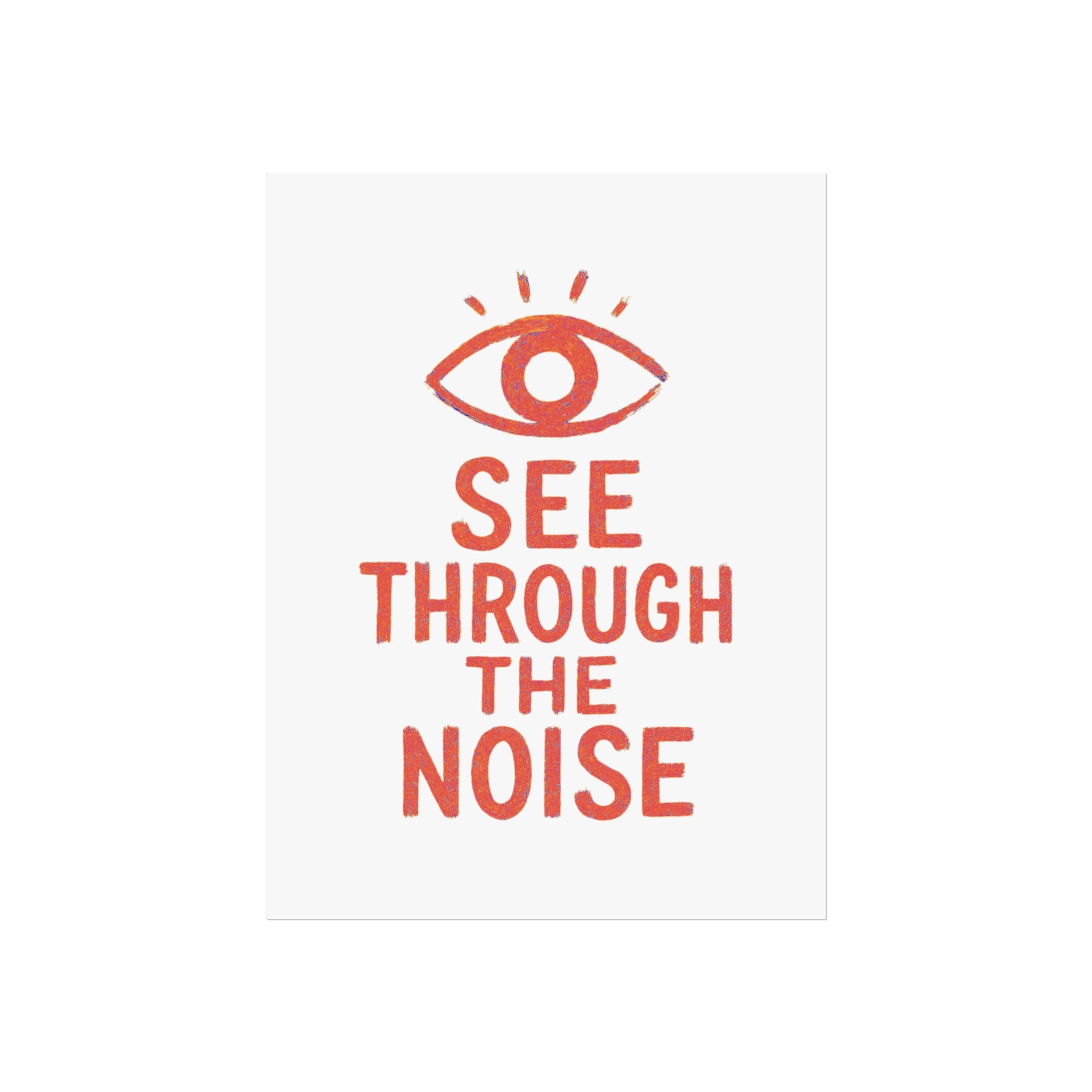 See Through The Noise Fine Art Poster — Minimal Motivational Wall Art