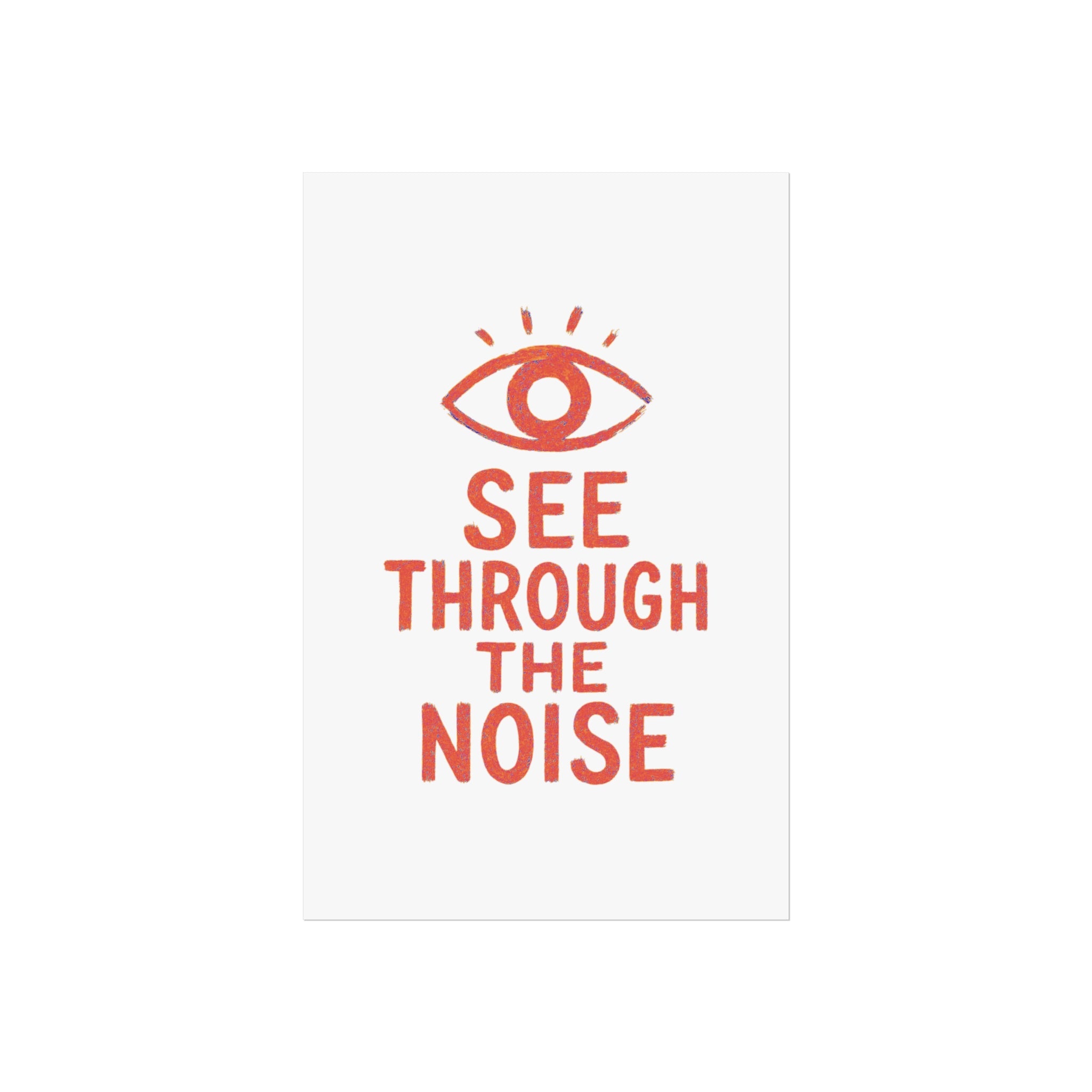 See Through The Noise Fine Art Poster — Minimal Motivational Wall Art
