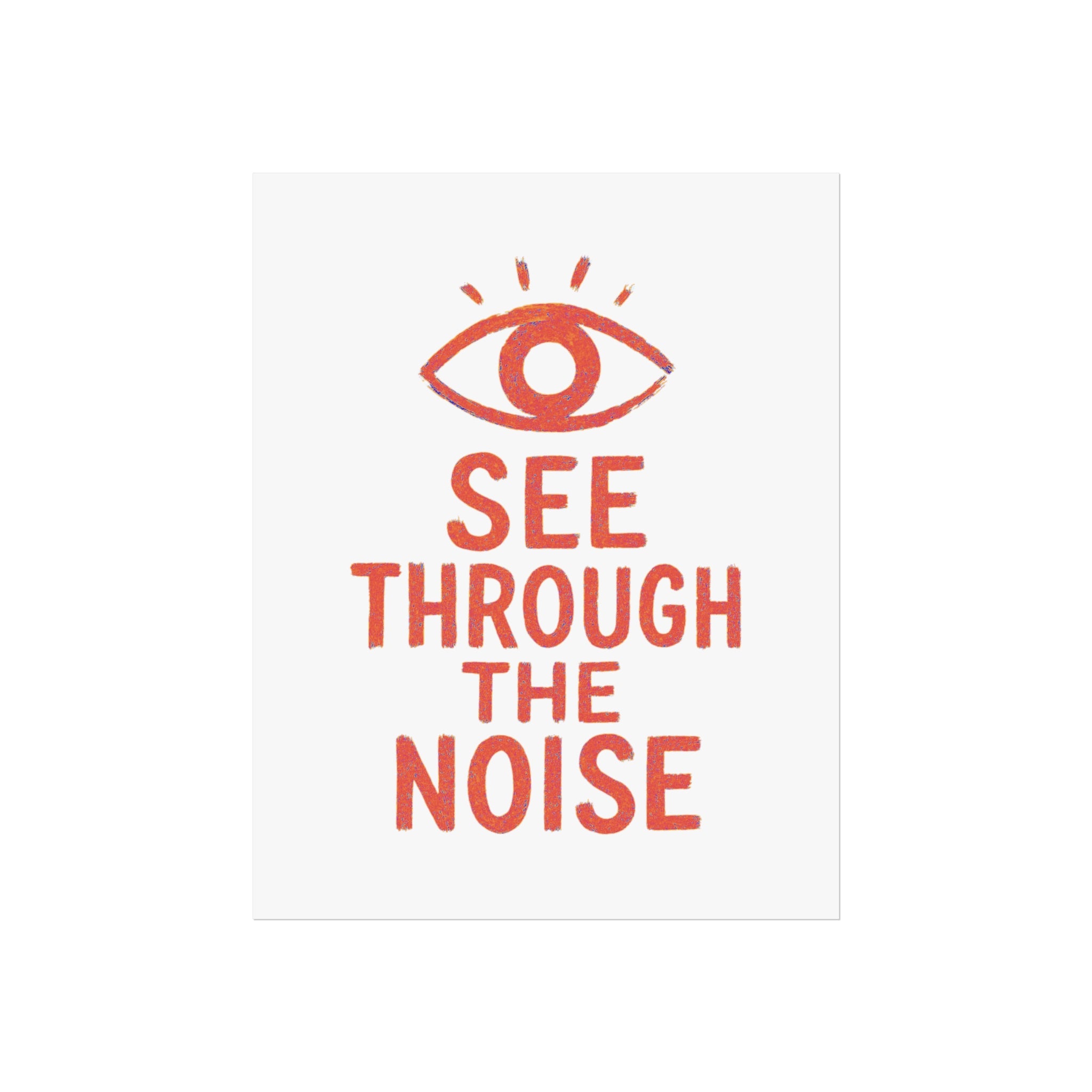 See Through The Noise Fine Art Poster — Minimal Motivational Wall Art