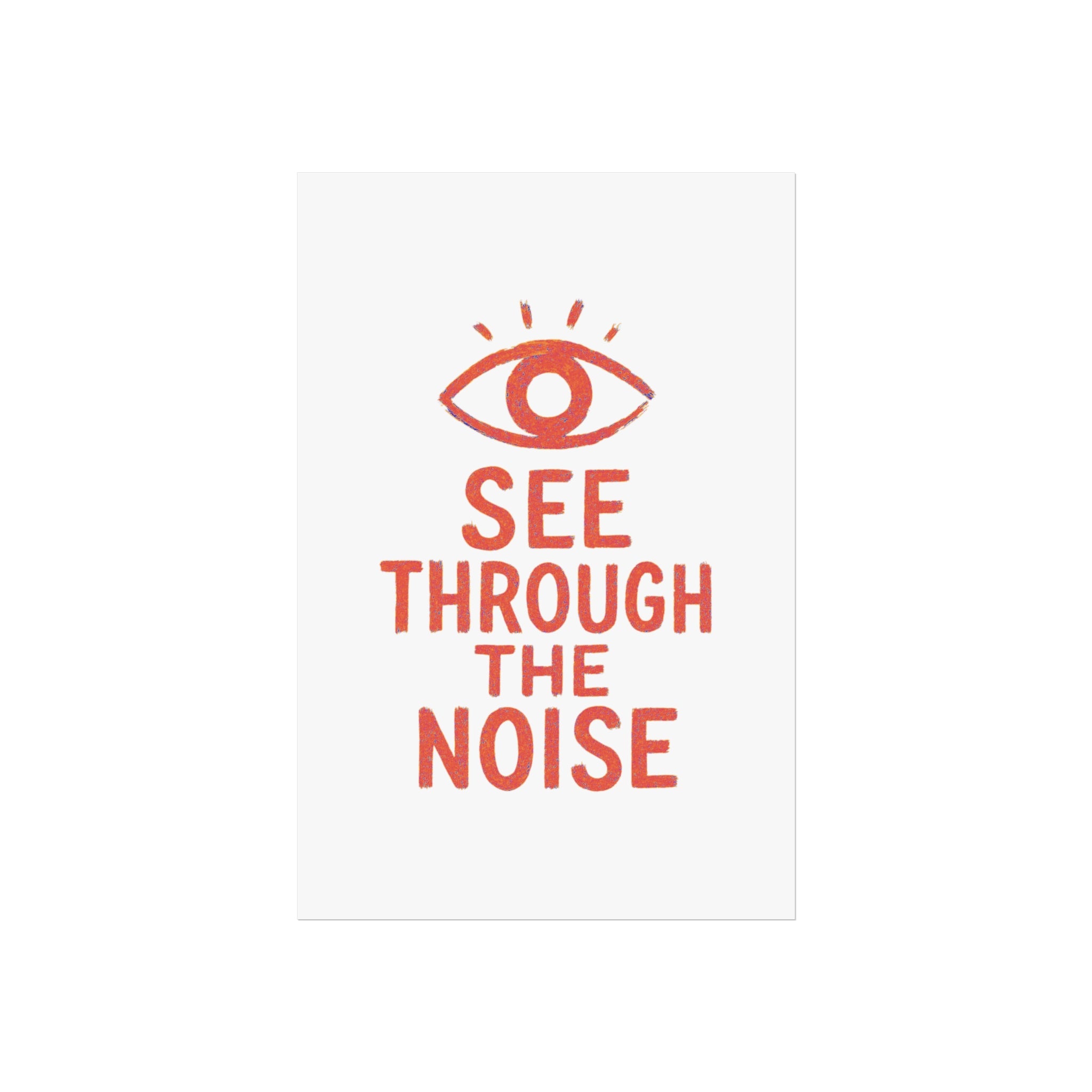 See Through The Noise Fine Art Poster — Minimal Motivational Wall Art