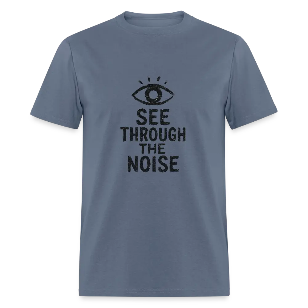 See Through The Noise Unisex Classic T-Shirt - denim