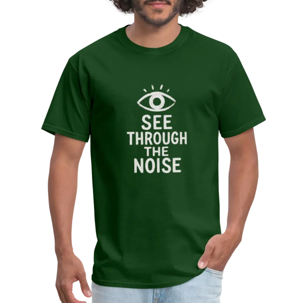 See Through The Noise Unisex Classic T-Shirt - forest green