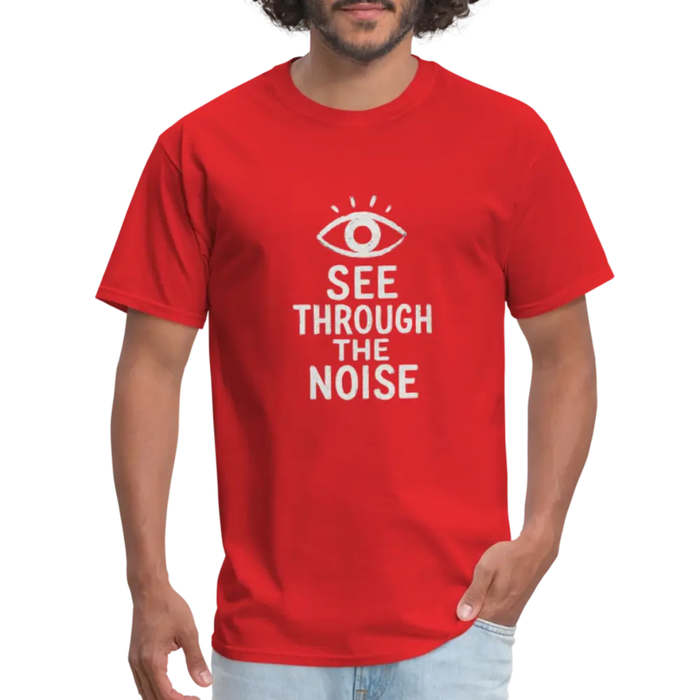 See Through The Noise Unisex Classic T-Shirt - red