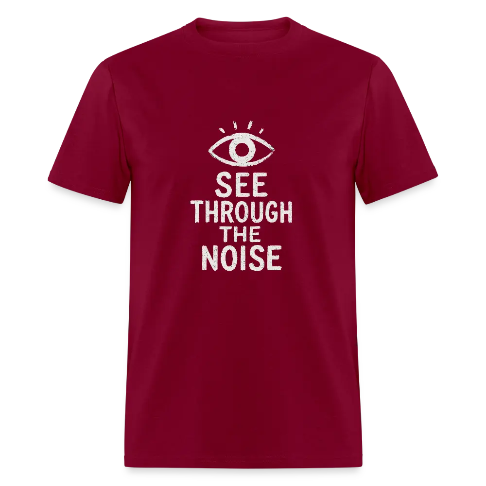 See Through The Noise Unisex Classic T-Shirt - burgundy