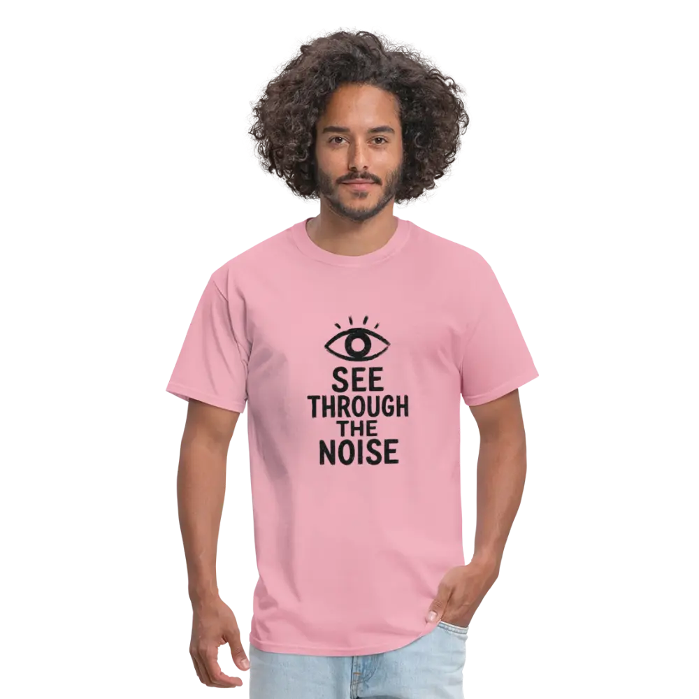 See Through The Noise Unisex Classic T-Shirt - pink