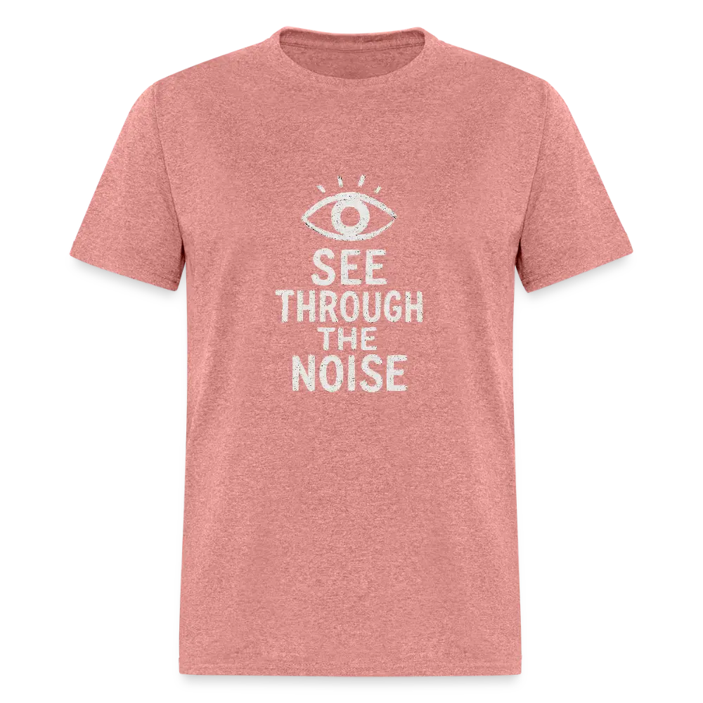See Through The Noise Unisex Classic T-Shirt - heather mauve