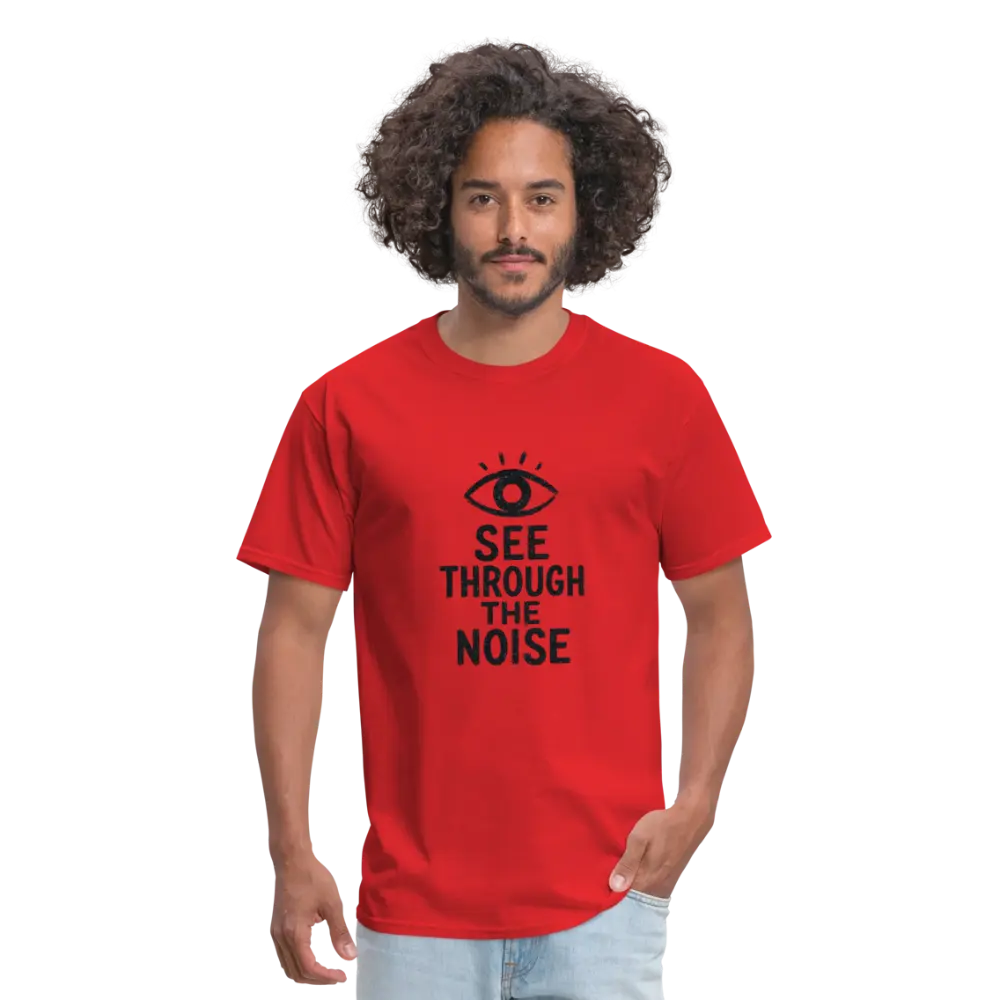 See Through The Noise Unisex Classic T-Shirt - red