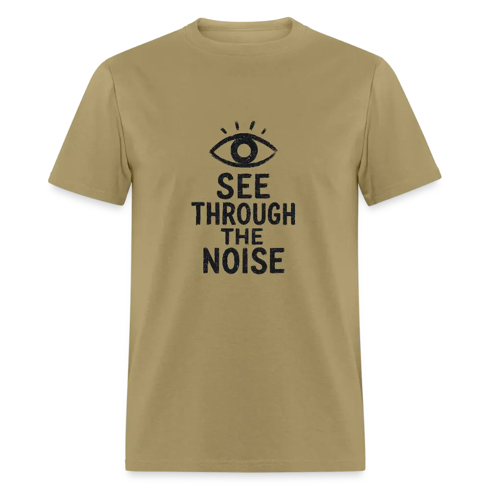 See Through The Noise Unisex Classic T-Shirt - khaki