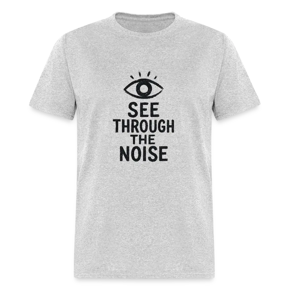See Through The Noise Unisex Classic T-Shirt - heather gray