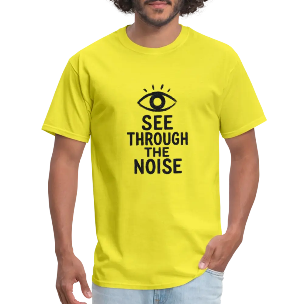 See Through The Noise Unisex Classic T-Shirt - yellow