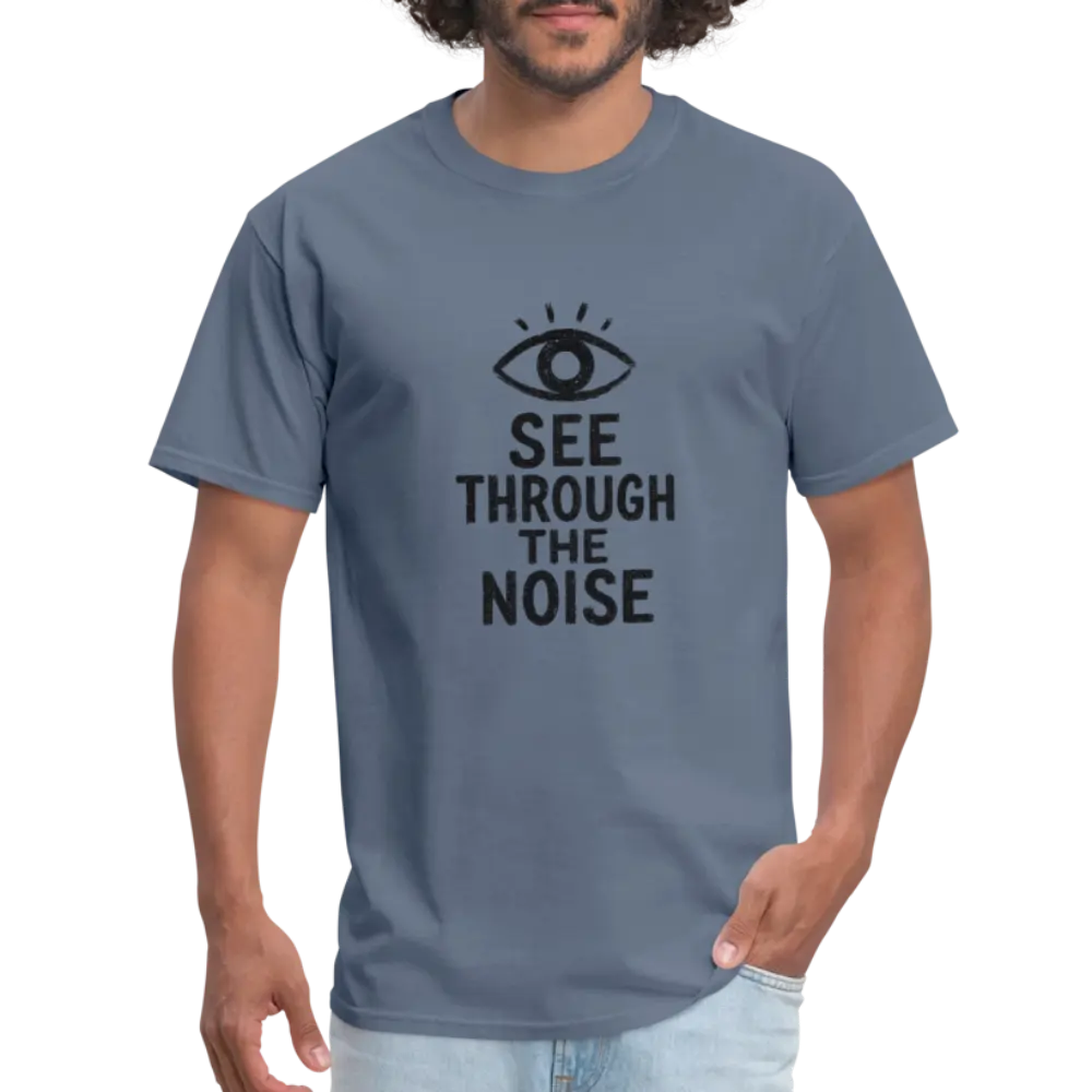 See Through The Noise Unisex Classic T-Shirt - denim
