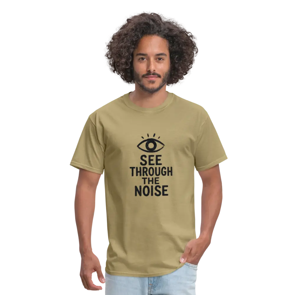 See Through The Noise Unisex Classic T-Shirt - khaki