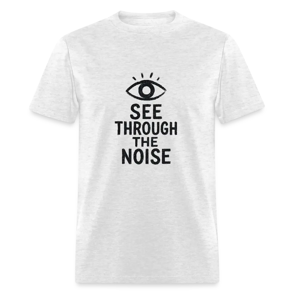 See Through The Noise Unisex Classic T-Shirt - light heather gray