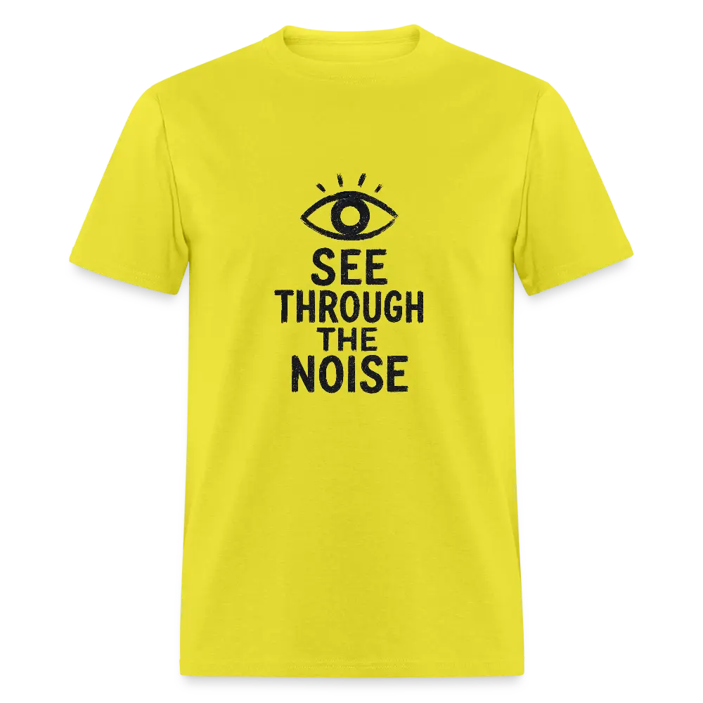 See Through The Noise Unisex Classic T-Shirt - yellow