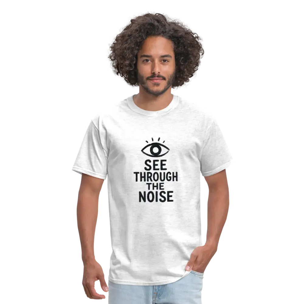 See Through The Noise Unisex Classic T-Shirt - light heather gray