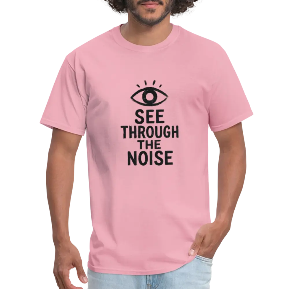 See Through The Noise Unisex Classic T-Shirt - pink