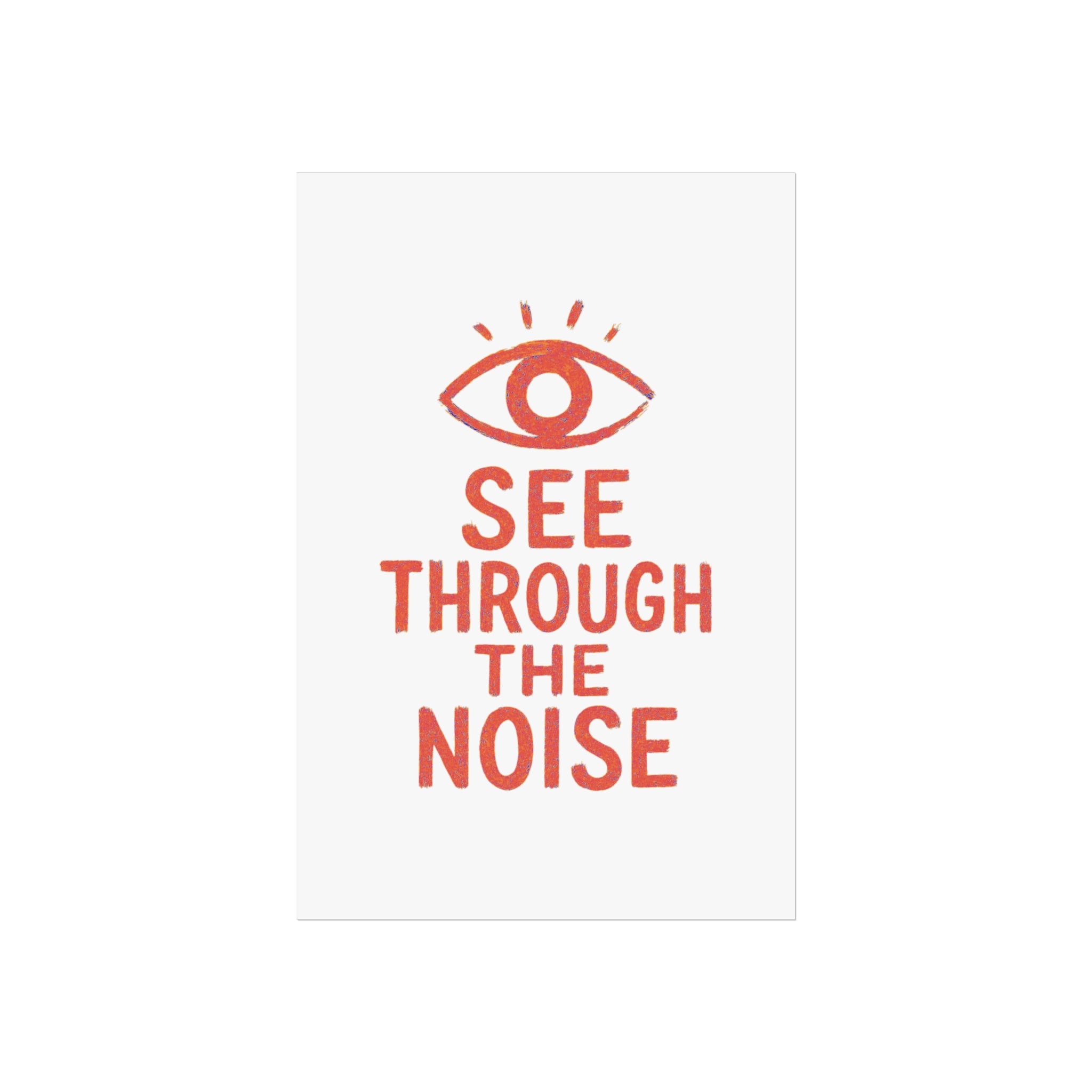 See Through The Noise Fine Art Poster — Minimal Motivational Wall Art