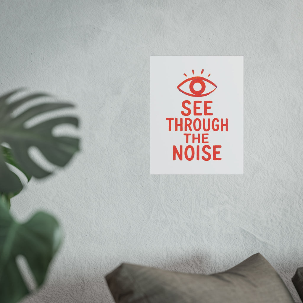 See Through The Noise Fine Art Poster — Minimal Motivational Wall Art