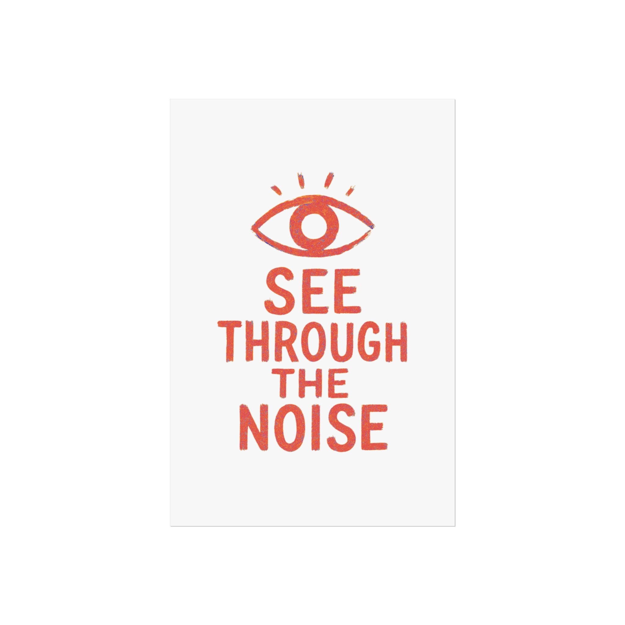 See Through The Noise Fine Art Poster — Minimal Motivational Wall Art