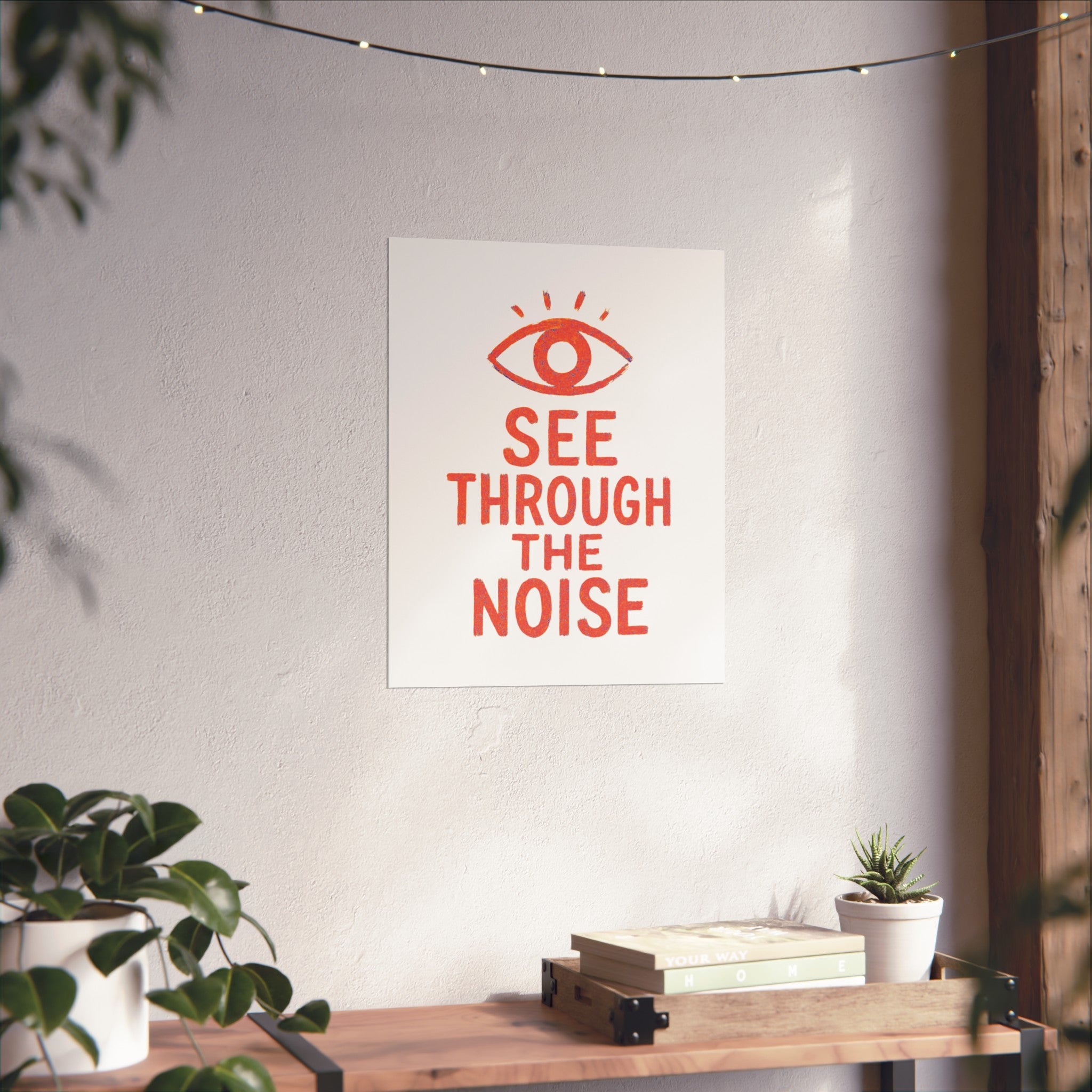 See Through The Noise Fine Art Poster — Minimal Motivational Wall Art