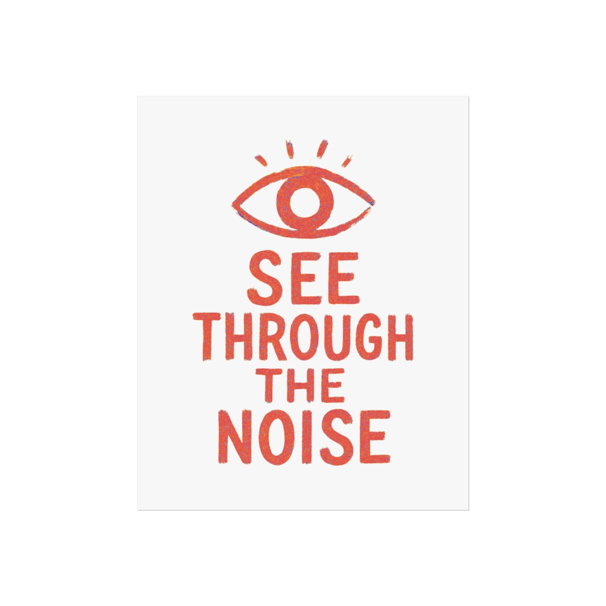 See Through The Noise Fine Art Poster — Minimal Motivational Wall Art