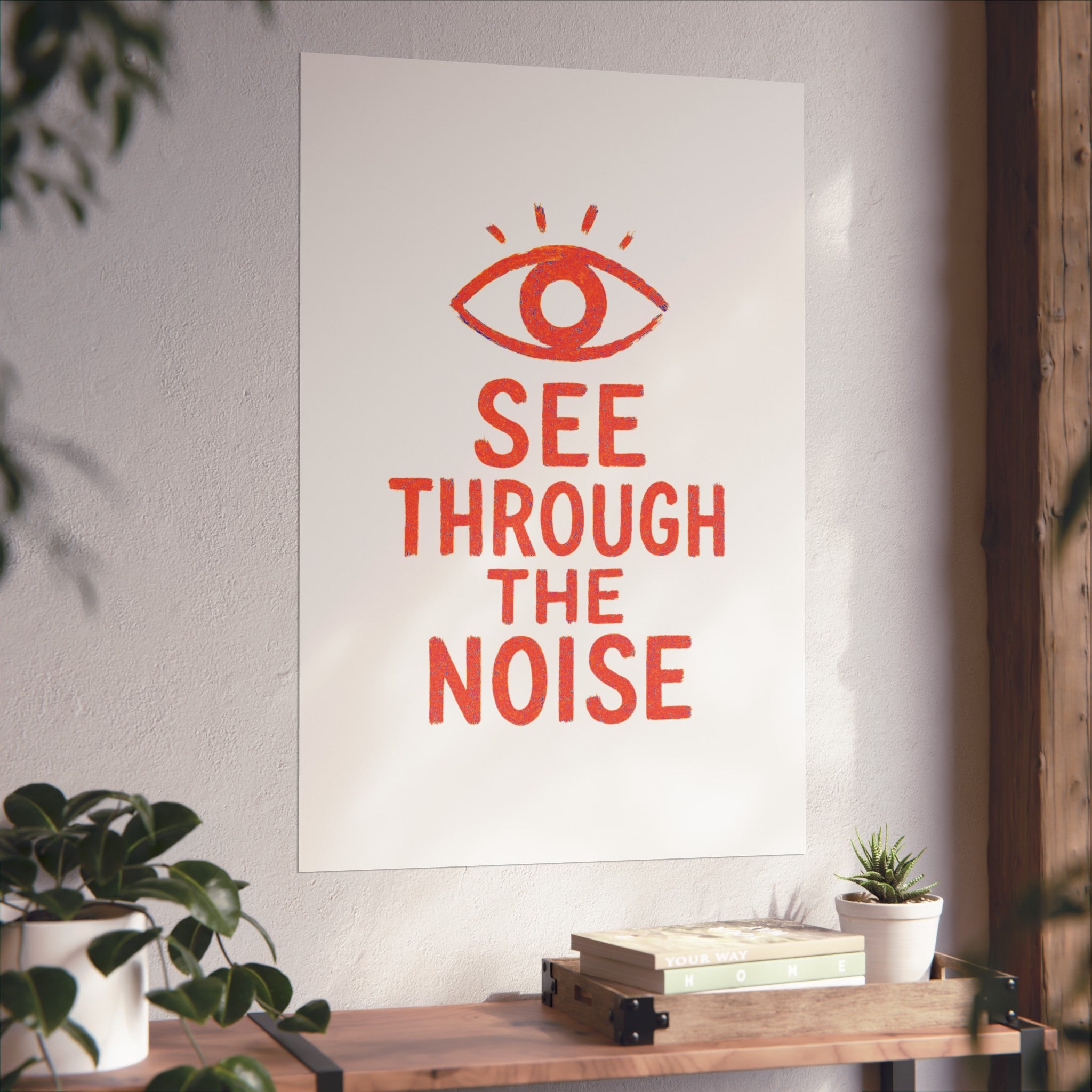 See Through The Noise Fine Art Poster — Minimal Motivational Wall Art