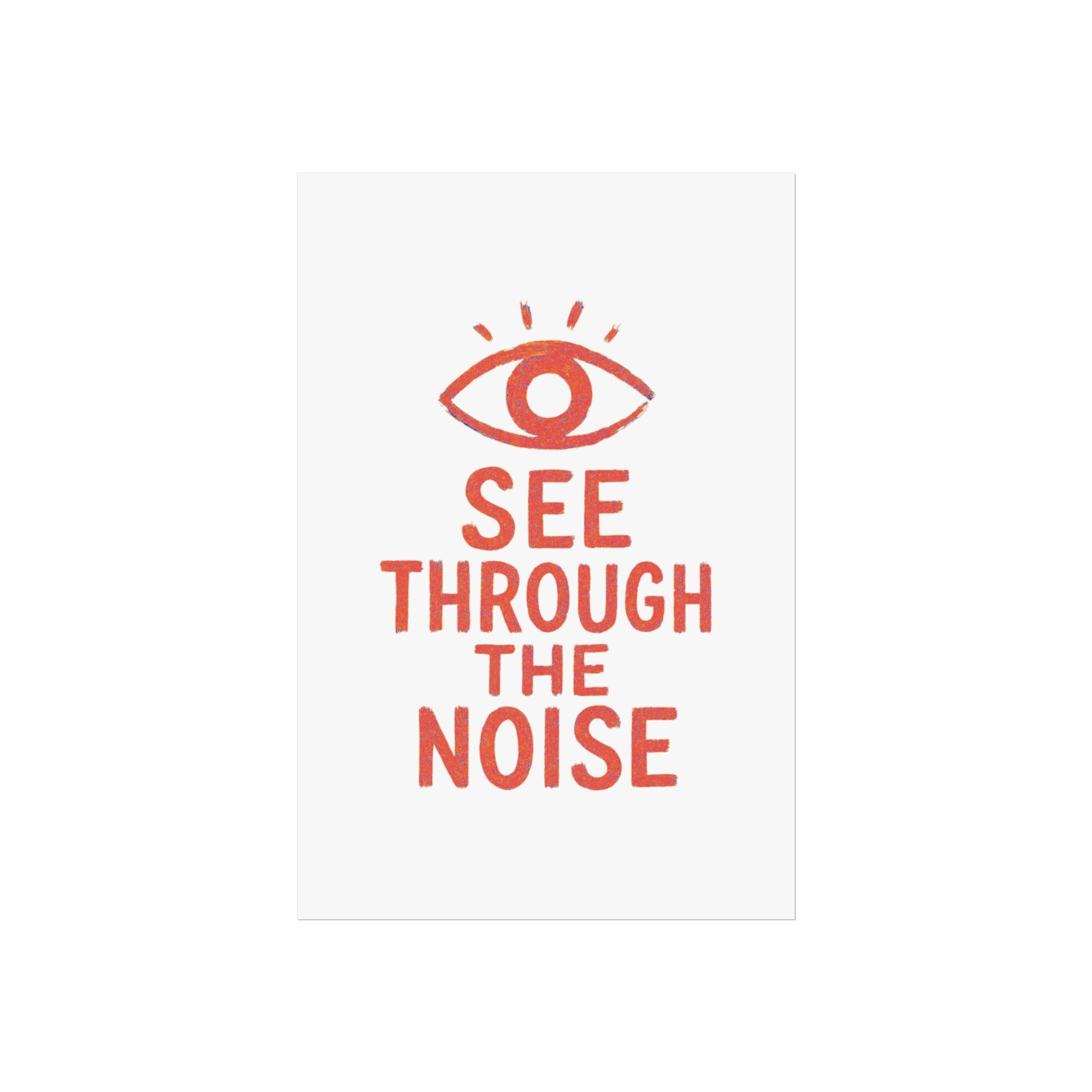 See Through The Noise Fine Art Poster — Minimal Motivational Wall Art